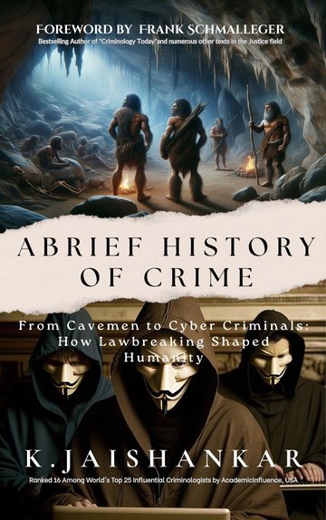 A Brief History of Crime: From Cavemen to Cybercriminals: How Lawbreaking Shaped Humanity
